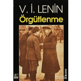 ÖRGÜTLENME - VLADIMIR İLYİÇ LENIN