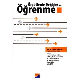 ÖRGÜTLERDE DEĞİŞİM VE ÖĞRENME - H. NEJAT BASIM;H. CENK SÖZEN