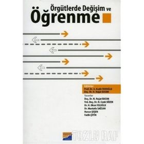 ÖRGÜTLERDE DEĞİŞİM VE ÖĞRENME - H. NEJAT BASIM;H. CENK SÖZEN