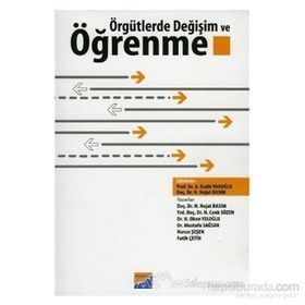 ÖRGÜTLERDE DEĞİŞİM VE ÖĞRENME - H. NEJAT BASIM;H. CENK SÖZEN