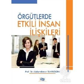 Örgütlerde Etkili İnsan İlişkileri - Abdurrahman Tanrıöğen