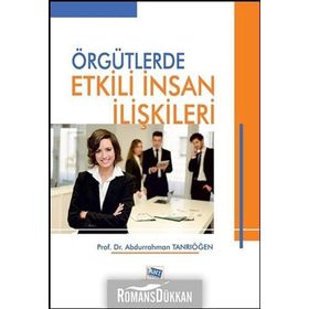 Örgütlerde Etkili İnsan İlişkileri - Abdurrahman Tanrıöğen