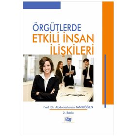 Örgütlerde Etkili İnsan İlişkileri - Anı Yayıncılık