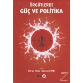 Örgütlerde Güç ve Politika - Harun Yıldız
