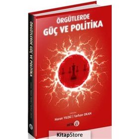Örgütlerde Güç ve Politika - Harun Yıldız