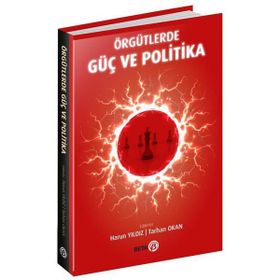 Örgütlerde Güç ve Politika - Harun Yıldız