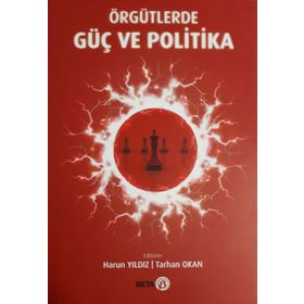 Örgütlerde Güç ve Politika - Harun Yıldız