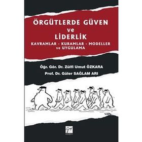 Örgütlerde Güven ve Liderlik - Zülfi Umut Özkara,Güler Sağlam Arı