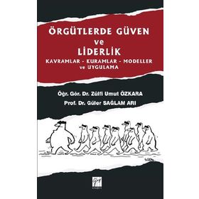Örgütlerde Güven ve Liderlik - Zülfi Umut Özkara,Güler Sağlam Arı