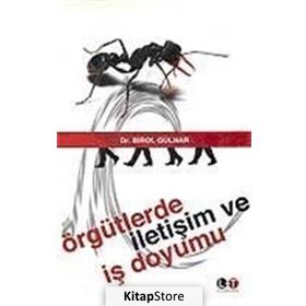 ÖRGÜTLERDE İLETİŞİM VE İŞ DOYUMU - BIROL GÜLNAR