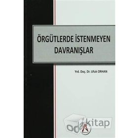 Örgütlerde İstenmeyen Davranışlar - Ufuk Orhan