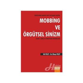 Örgütlerde Kanser Yapıcı İki Başat Faktör Mobbing ve Örgütsel Sinizm - Nil Pelit Elbeyi Pelit