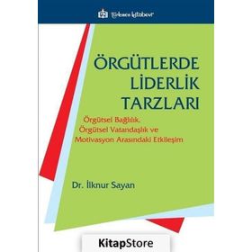 Örgütlerde Liderlik Tarzları - İlknur Sayan