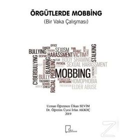 Örgütlerde Mobbing Bir Vaka Çalışması - Ülkan Sevim