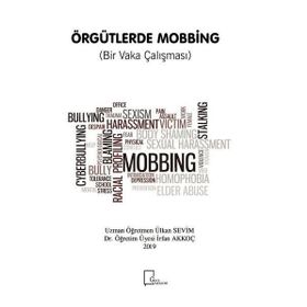 Örgütlerde Mobbing Bir Vaka Çalışması - Ülkan Sevim