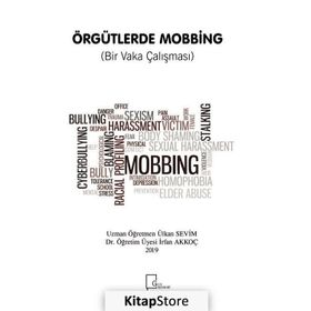 Örgütlerde Mobbing Bir Vaka Çalışması - Ülkan Sevim