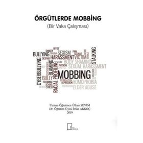 Örgütlerde Mobbing Bir Vaka Çalışması - Ülkan Sevim
