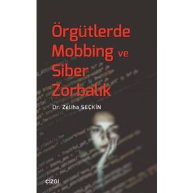 Örgütlerde Mobbing ve Siber Zorbalık - Zeliha Seçkin
