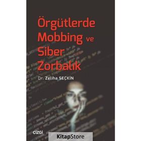 Örgütlerde Mobbing ve Siber Zorbalık - Zeliha Seçkin