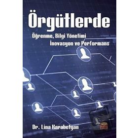 Örgütlerde Öğrenme, Bilgi Yönetimi, İnovasyon ve Performans - Lina Karabetyan