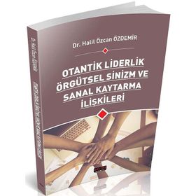 Örgütlerde Otantik Liderlik ve Politik Yeti - Kolektif