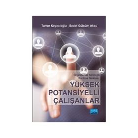 Örgütlerde Stratejik Kırılma Noktası Yüksek Potansiyelli Çalışanlar Nobel Yayınları