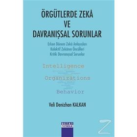 Örgütlerde Zeka ve Davranışsal Sorunlar - Veli Denizhan Kalkan