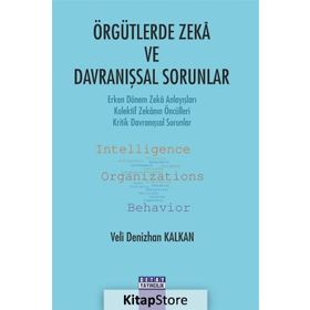 Örgütlerde Zeka ve Davranışsal Sorunlar - Veli Denizhan Kalkan