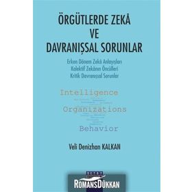 Örgütlerde Zeka ve Davranışsal Sorunlar - Veli Denizhan Kalkan