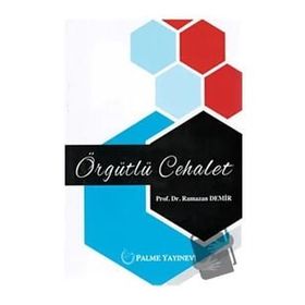 Örgütlü Cehalet - Palme Yayınevi