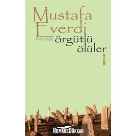 ÖRGÜTLÜ ÖLÜLER - MUSTAFA EVERDI