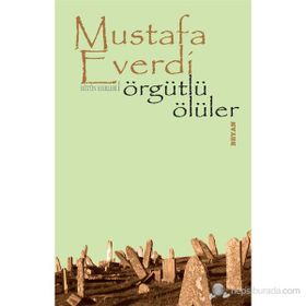 ÖRGÜTLÜ ÖLÜLER - MUSTAFA EVERDI