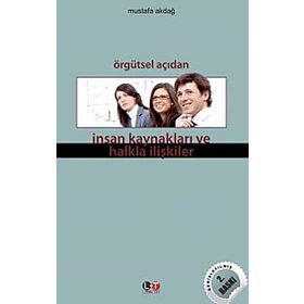 ÖRGÜTSEL AÇIDAN İNSAN KAYNAKLARI VE HALKLA İLİŞKİLER - MUSTAFA AKDAĞ