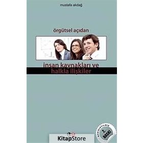 ÖRGÜTSEL AÇIDAN İNSAN KAYNAKLARI VE HALKLA İLİŞKİLER - MUSTAFA AKDAĞ