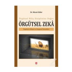Örgütsel Biliş Disiplinine Doğru Örgütsel Zeka - Murat Güler