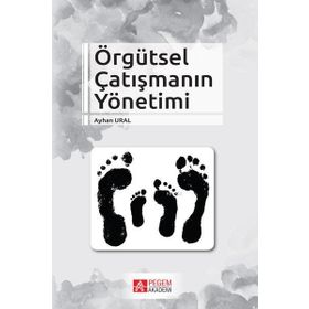 Örgütsel Çatışmanın Yönetimi - Pegem Akademi Yayıncılık