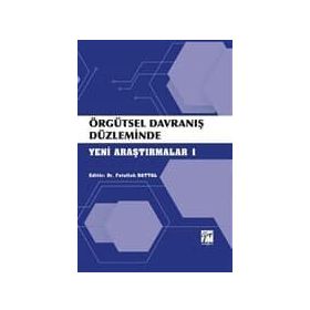 Örgütsel Davranış Düzleminde Yeni Araştırmalar 1 - Fetullah Battal