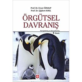 Örgütsel Davranış - Enver Özkalp Çiğdem Kırel