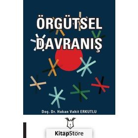 Örgütsel Davranış - Hakan Vahit Erkutlu