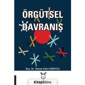 Örgütsel Davranış - Hakan Vahit Erkutlu