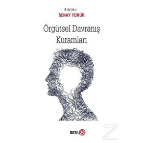 Örgütsel Davranış Kuramları - Senay Yürür