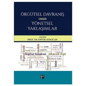 Örgütsel Davranış Odaklı Yönetsel Yaklaşımlar - Enver Aydoğan