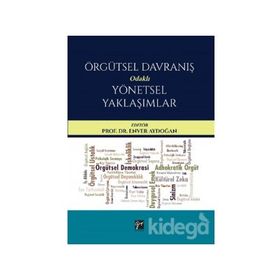Örgütsel Davranış Odaklı Yönetsel Yaklaşımlar - Enver Aydoğan