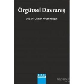 ÖRGÜTSEL DAVRANIŞ - OSMAN AVŞAR KURGUN