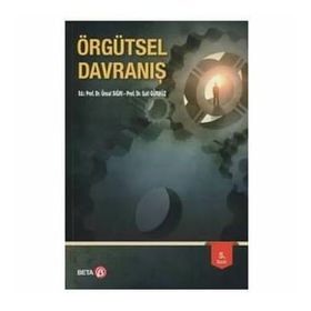 ÖRGÜTSEL DAVRANIŞ - ÜNSAL SIĞRI;SAIT GÜRBÜZ