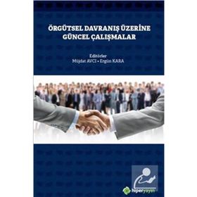 Örgütsel Davranış Üzerine Güncel Çalışmalar - Müjdat Avcı