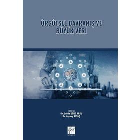 Örgütsel Davranış ve Büyük Veri Gazi Kitabevi