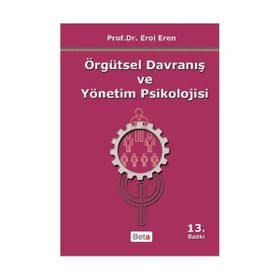 Örgütsel Davranış ve Yönetim Psikolojisi - Erol Eren