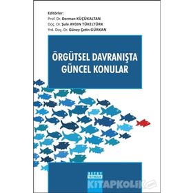 ÖRGÜTSEL DAVRANIŞTA GÜNCEL KONULAR - DERYA ERGUN ÖZLER