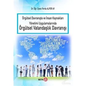 Örgütsel Davranışta ve İnsan Kaynakları Yönetimi Uygulamalarında Örgütsel Vatandaşlık Davranışı - Ferda Alper